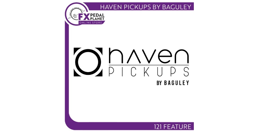 Haven Pickups By Baguley Guitars 121 Feature